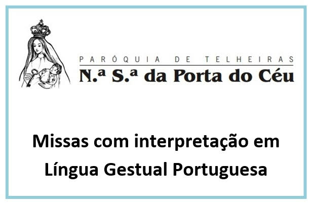Eucaristia dominical com interpretação em Língua Gestual Portuguesa (Lisboa/Telheiras)
